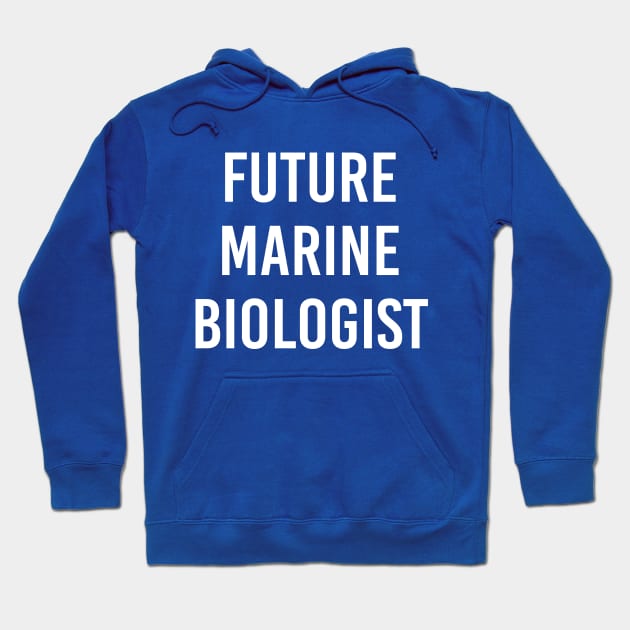 Future Marine Biologist (Blue) Hoodie by ImperfectLife